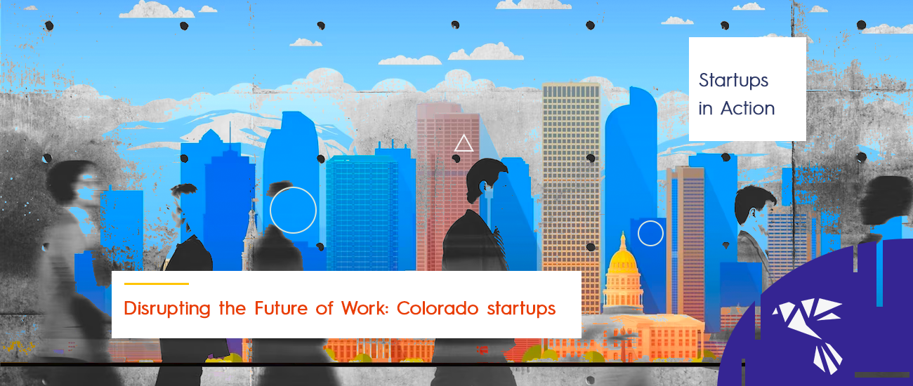 Disrupting the Future of Work: Colorado Startups in Action