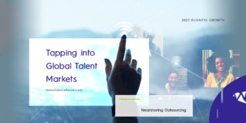 Nearshoring Outsourcing: Tapping into Global Talent Markets