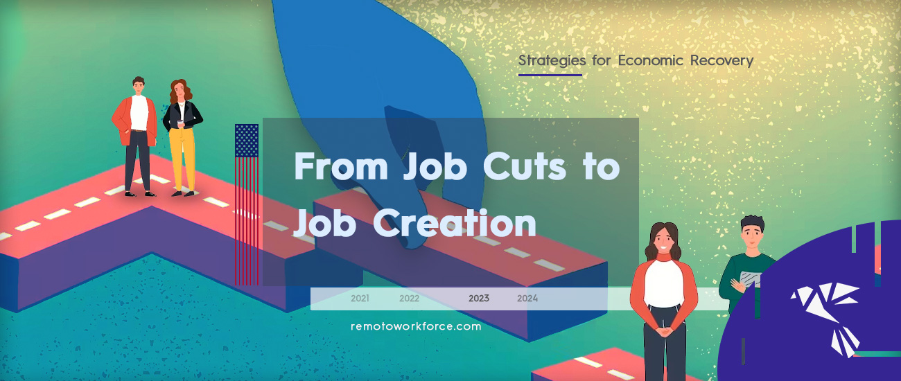 From Job Cuts to Job Creation: Strategies for Economic Recovery