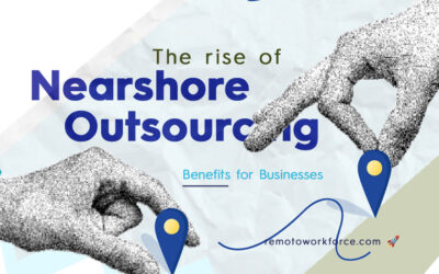 The Rise of Nearshore Outsourcing: Benefits for Businesses