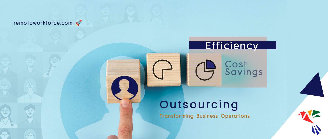 Unlock Cost Savings and Efficiency: How Outsourcing Transforms Business Operations