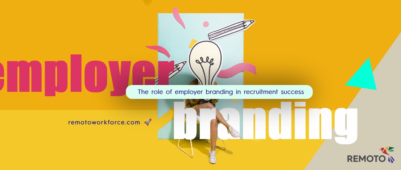 The role of employer branding in recruitment success