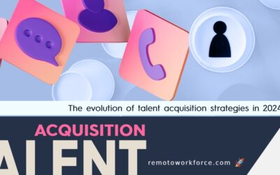 The Evolution of Talent Acquisition Strategies in 2024