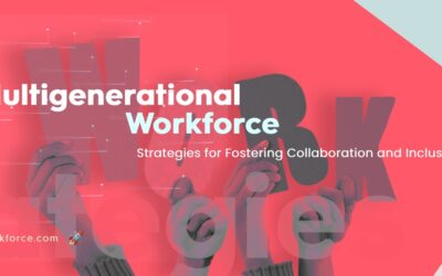 Multigenerational Workforce: Strategies for Fostering Collaboration and Inclusion