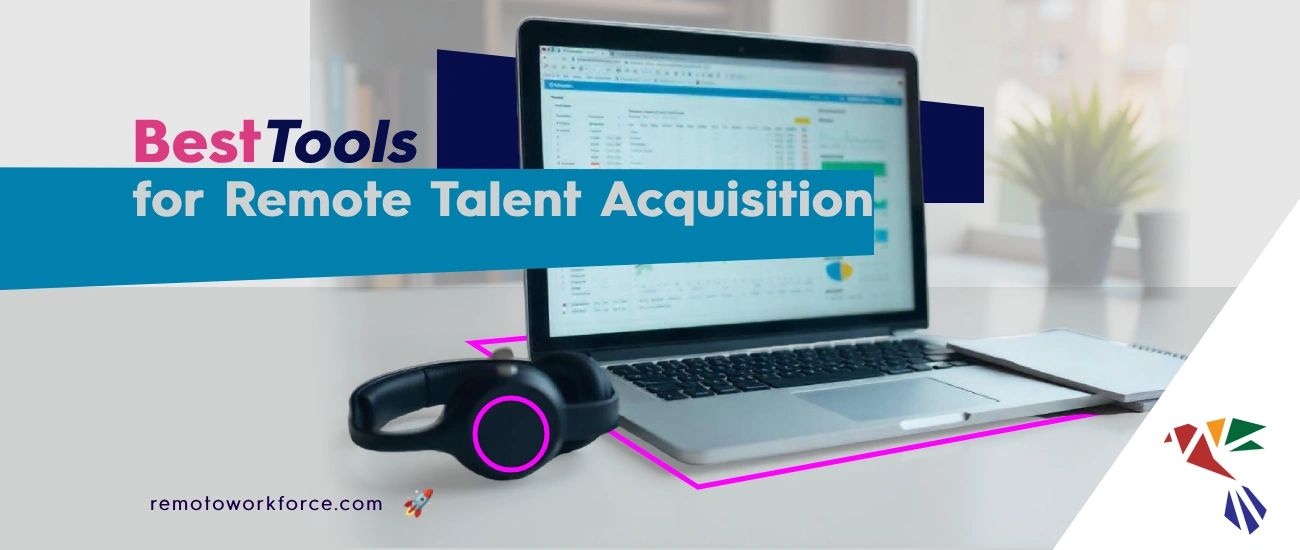 The Best Tools for Remote Talent Acquisition Success